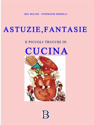 cover image of Astuzie e Fantasie in Cucina
